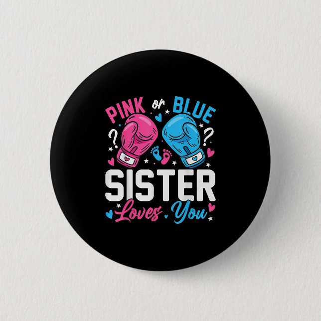 Nk Or Blue Sister Loves You Boxing Gender Reveal  6 Cm Round Badge (Front)