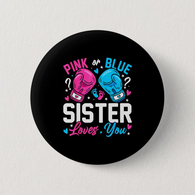 Nk Or Blue Sister Loves You Boxing Gender Reveal  6 Cm Round Badge (Front)