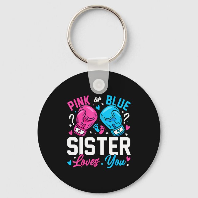 Nk Or Blue Sister Loves You Boxing Gender Reveal  Key Ring (Front)