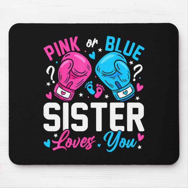 Nk Or Blue Sister Loves You Boxing Gender Reveal  Mouse Mat (Front)