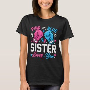 Nk Or Blue Sister Loves You Boxing Gender Reveal T-Shirt