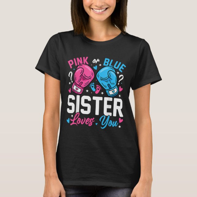 Nk Or Blue Sister Loves You Boxing Gender Reveal  T-Shirt (Front)