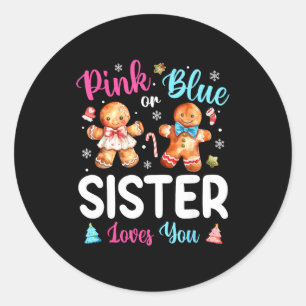 Nk Or Blue Sister Loves You Gender Reveal Christma Classic Round Sticker