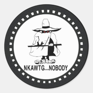 NKAWTG Nobody.png Classic Round Sticker