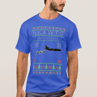NKAWTG Not Even Santa Christmas T-Shirt