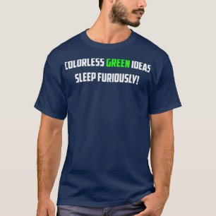 NLP Noam Chomsky Colourless Green Ideas Sleep Furi T-Shirt