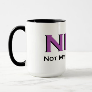 NMP-Not My Problem! Mug