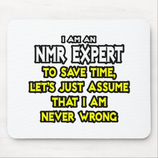 NMR Expert...Assume I Am Never Wrong Mouse Mat
