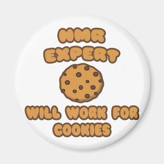 NMR Expert  .. Will Work for Cookies Magnet (Front)