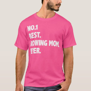 No1 best rowing mum ever T-Shirt