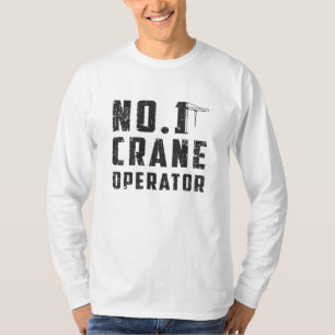 No. 1 Crane Operator Workers Construction Site T-Shirt
