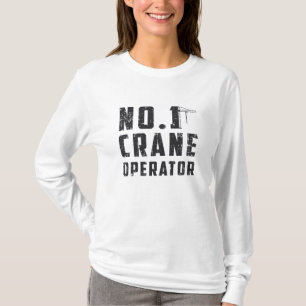 No. 1 Crane Operator Workers Construction Site T-Shirt