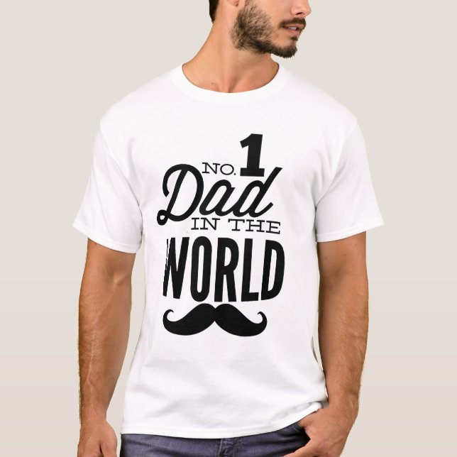 No. 1 Dad in the World Moustache T-Shirt (Front)
