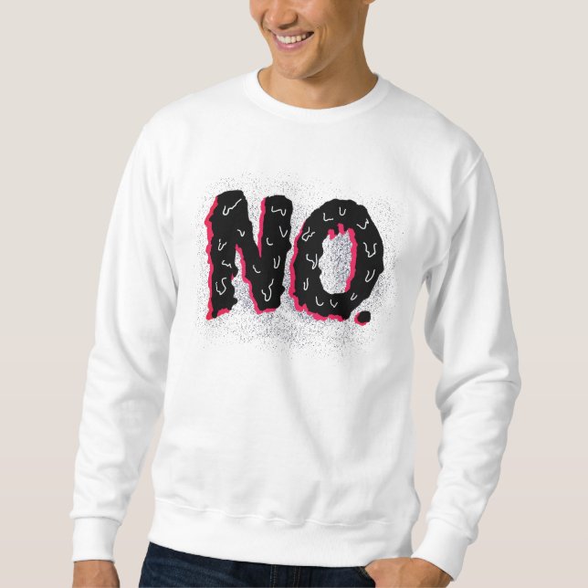 No: A Handwritten Negative Statement Sweatshirt (Front)