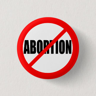 "NO ABORTION" 3 CM ROUND BADGE