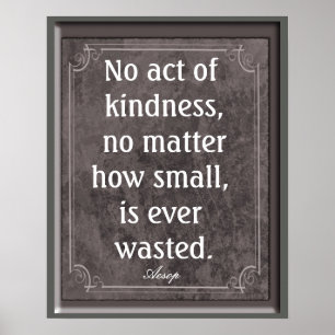 No act of kindness - Aesop quote - print