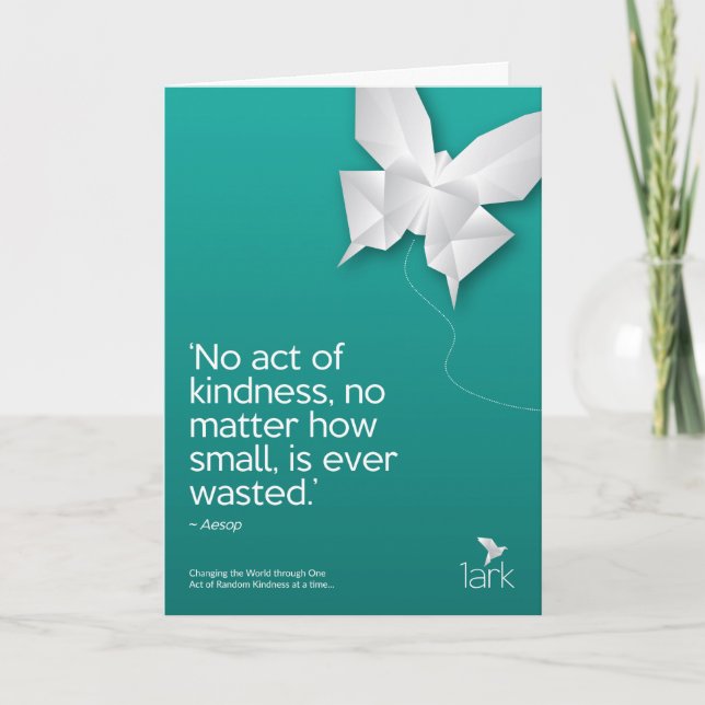 'No act of kindness is ever wasted' Greetings Card (Front)