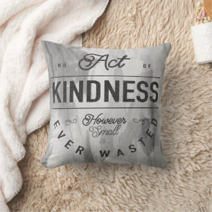 No Act of Kindness is ever Wasted Grey Watercolor Cushion