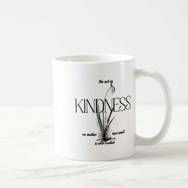 No Act Of Kindness No How Small Is Ever Wasted Sti Coffee Mug (Right)