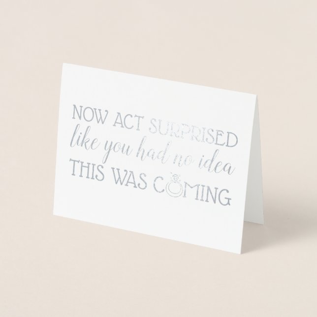 No Act Surprised - Funny Bridesmaid Asking Foil Card (Front)