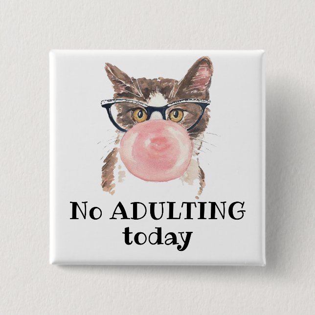 No Adulting Today Funny Cat 15 Cm Square Badge (Front)