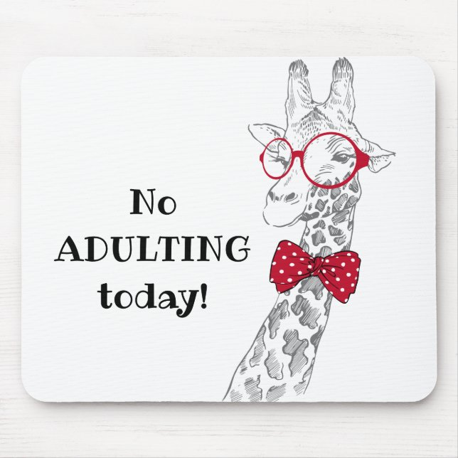 No Adulting Today Funny Giraffe Mouse Mat (Front)