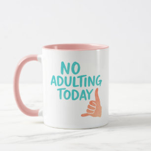 No Adulting Today Funny Relaxed Message Combo Mug