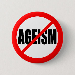 "NO AGEISM" 6 CM ROUND BADGE