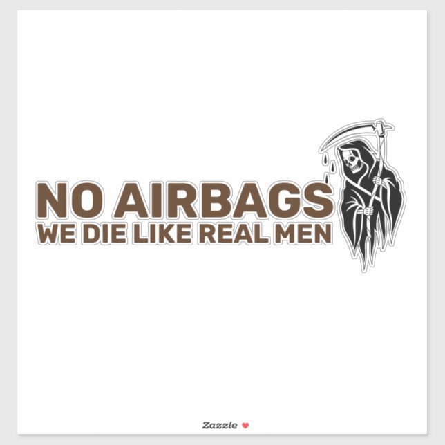 No airbags we die like real men - Funny car gift (Sheet)