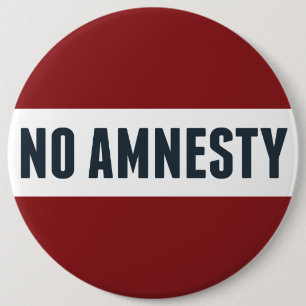 No Amnesty 6 Cm Round Badge