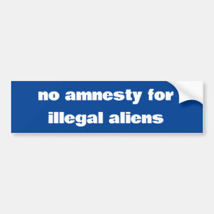 "No amnesty for illegal aliens" bumper sticker. Sticker