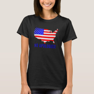 No Apologies America Flag Patriotic Women Men T-Shirt