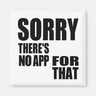 No App For That Magnet