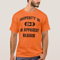 No Apparent Reason - Property Of NAR Tee