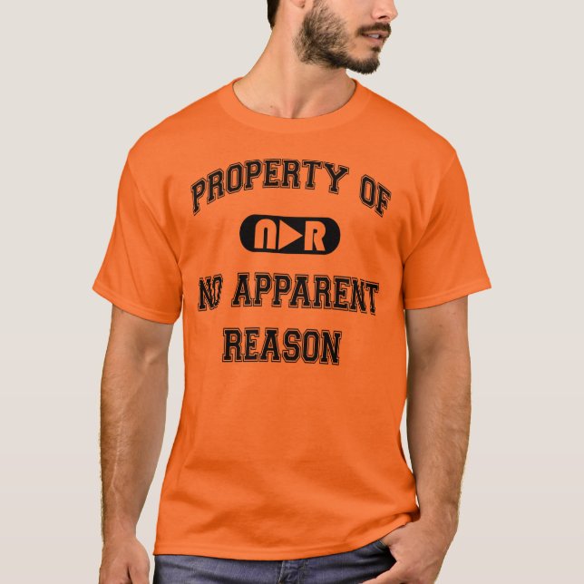 No Apparent Reason - Property Of NAR Tee (Front)