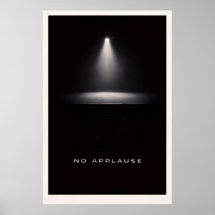 No Applause - Motivational Silent Power Poster