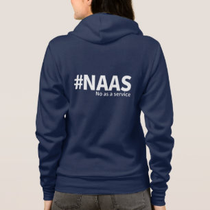 No as a Service NAAS Tech Humour Hoodie