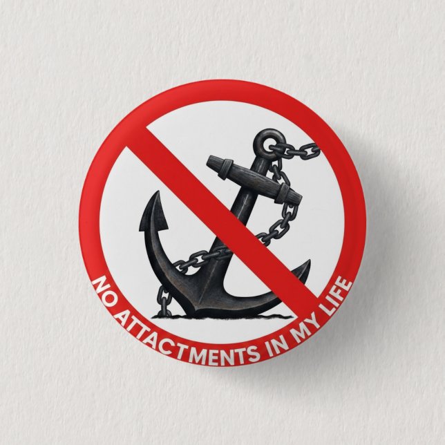 No attachments in my life 3 cm round badge (Front)
