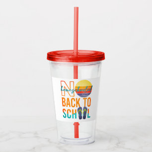 No back to School - homeschooled Acrylic Tumbler