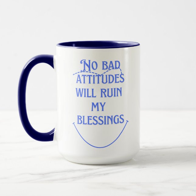 No Bad Attitude Will… Mug (Left)