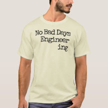No Bad Days Engineering T-Shirt