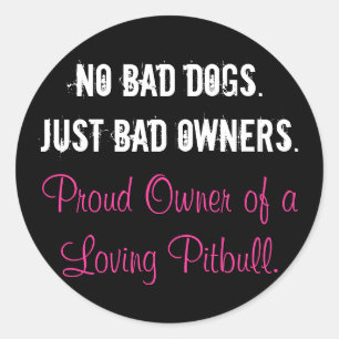 No Bad Dogs - Just Bad Owners Classic Round Sticker