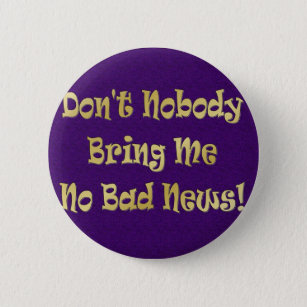 "No Bad News" 6 Cm Round Badge