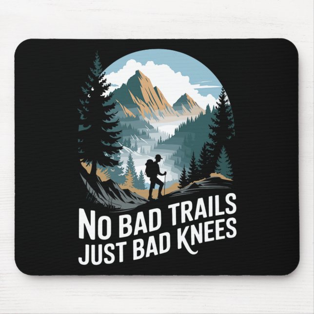 No Bad Trails Just Bad Knees2  Mouse Mat (Front)