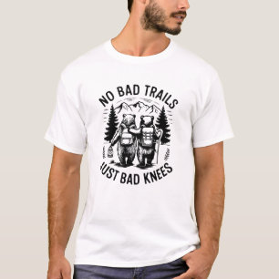 No Bad Trails Just Knees Hiking T-Shirt