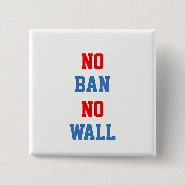 No Ban No Wall 15 Cm Square Badge (Front)