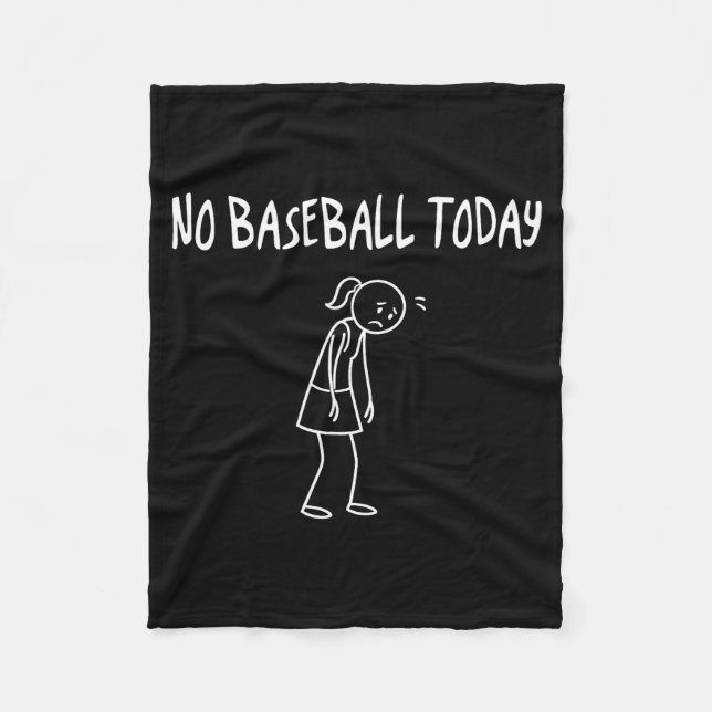 No Baseball Today Funny Sad Figure Sarcastic Pun S Fleece Blanket (Front)