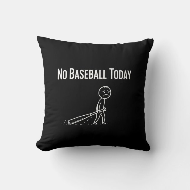 No Baseball Today Sad Stick Figure Baseball lovers Cushion (Front)