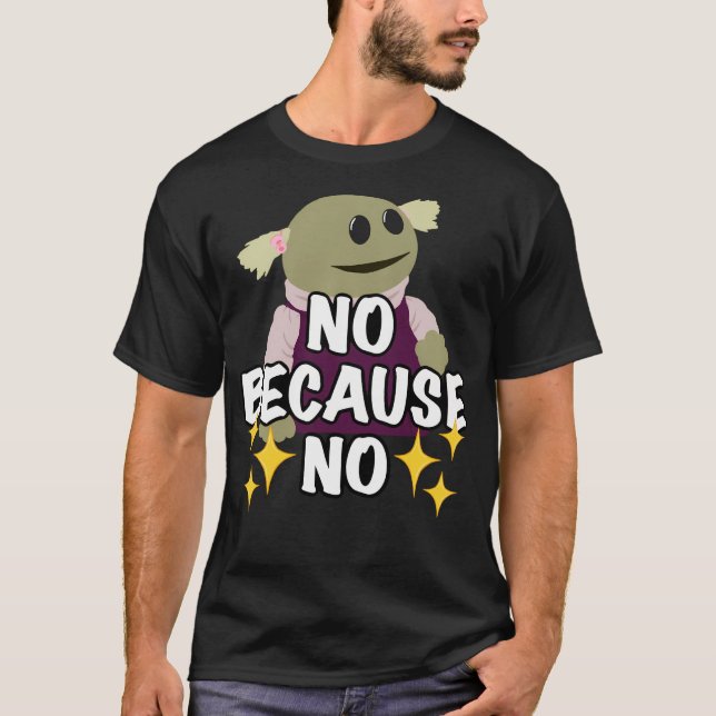 No Because No - Nanalan (No T-Shirt (Front)