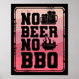 No Beer No Bbq Byrbecue Grilling Grill Cook Poster